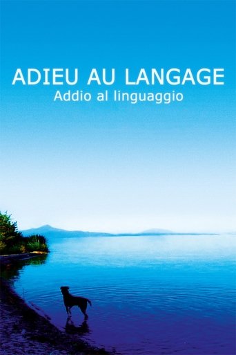 Adieu au langage - Addio al linguaggio - Film completo in Altadefinizione Adieu au langage - Addio al linguaggio streaming in alta definizione