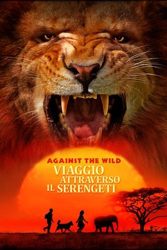 Against the Wild: Viaggio attraverso il Serengeti - Film completo in Altadefinizione Against the Wild: Viaggio attraverso il Serengeti streaming in alta definizione