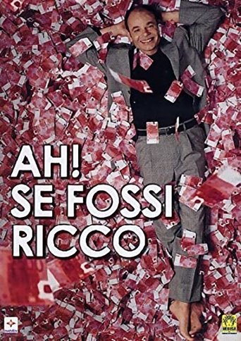 Ah! Se fossi ricco streaming film HD poster