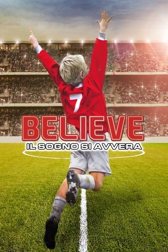Believe - Il sogno si avvera streaming in alta definizione