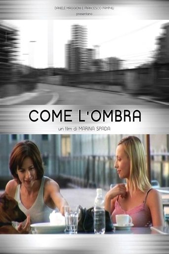 Come l'ombra - Film completo in Altadefinizione Come l'ombra streaming in alta definizione