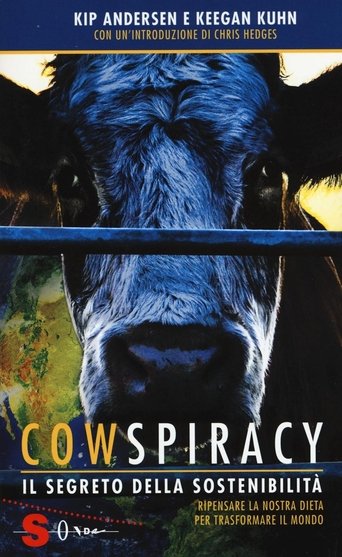Cowspiracy - Il segreto della sostenibilità ambientale - Film completo in Altadefinizione Cowspiracy - Il segreto della sostenibilità ambientale streaming in alta definizione