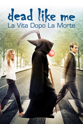 Dead like me - Il film - Film completo in Altadefinizione Dead like me - Il film streaming in alta definizione