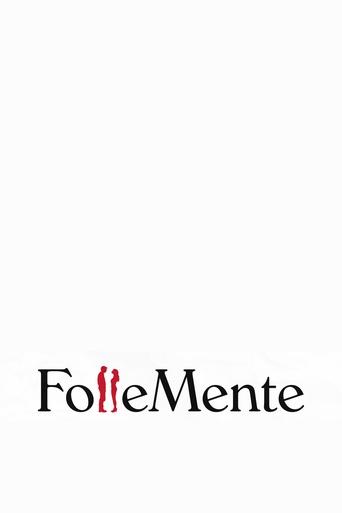 FolleMente - Film completo in Altadefinizione FolleMente streaming in alta definizione