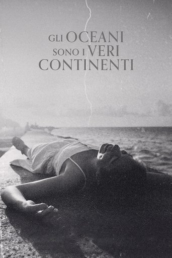 Gli oceani sono i veri continenti - Film completo in Altadefinizione Gli oceani sono i veri continenti streaming in alta definizione