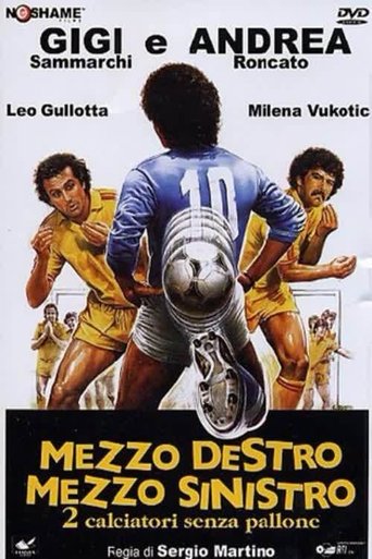 Mezzo destro mezzo sinistro - 2 calciatori senza pallone - Film completo in Altadefinizione Mezzo destro mezzo sinistro - 2 calciatori senza pallone streaming in alta definizione