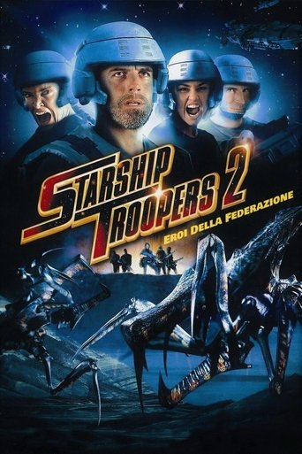 Guarda Starship Troopers 2 - Eroi della Federazione in Altadefinizione Starship Troopers 2 - Eroi della Federazione streaming film HD poster
