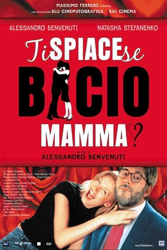 Ti spiace se bacio mamma? - Film completo in Altadefinizione Ti spiace se bacio mamma? streaming in alta definizione