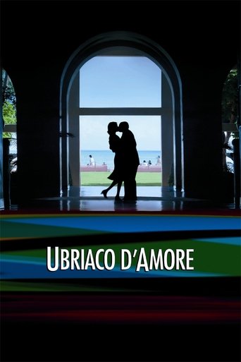 Ubriaco d'amore streaming in alta definizione